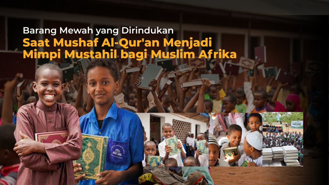 Barang Mewah yang Dirindukan: Saat Mushaf Al-Qur'an Menjadi Mimpi Mustahil bagi Muslim Afrika